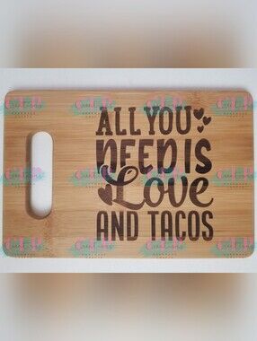 6"X9" Laser Engraved Bamboo Cutting Board/Decor "All You Need Is Love and Tacos"